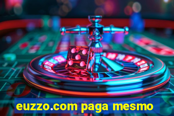 euzzo.com paga mesmo